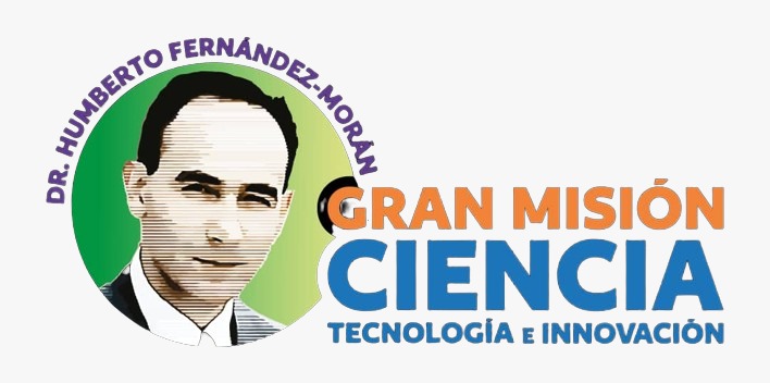 Gran Misión Ciencia Tecnología e Innovación Dr. Humberto Fernández-Morán potencia el desarrollo del país.